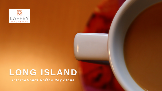 International Coffee Day on Long Island - Laffey Real Estate